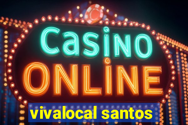 vivalocal santos